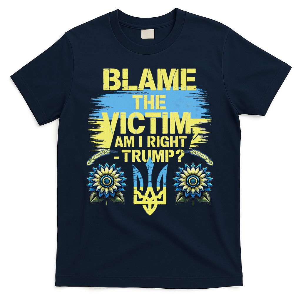 Anti Trump Pro Ukraine Blame The Victim T-Shirt