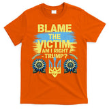Anti Trump Pro Ukraine Blame The Victim T-Shirt