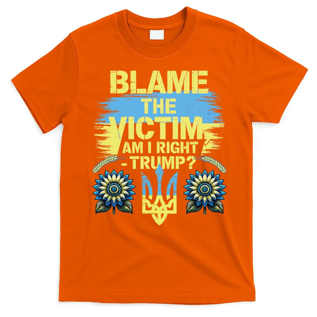 Anti Trump Pro Ukraine Blame The Victim T-Shirt