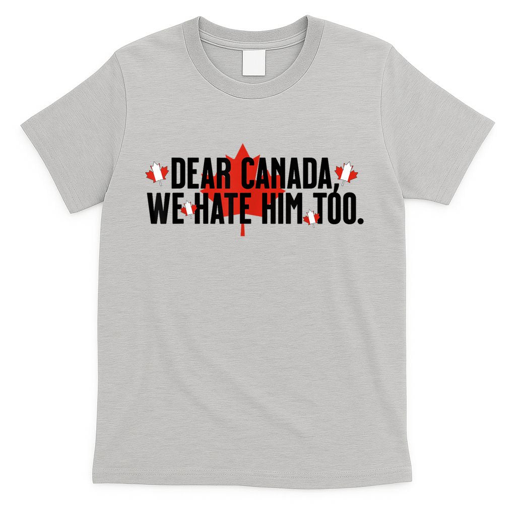 Anti Trump Retro Vintage Apparel Tees Dear Canada We Hate Him Too Anti Trump Political Protest T-Shirt