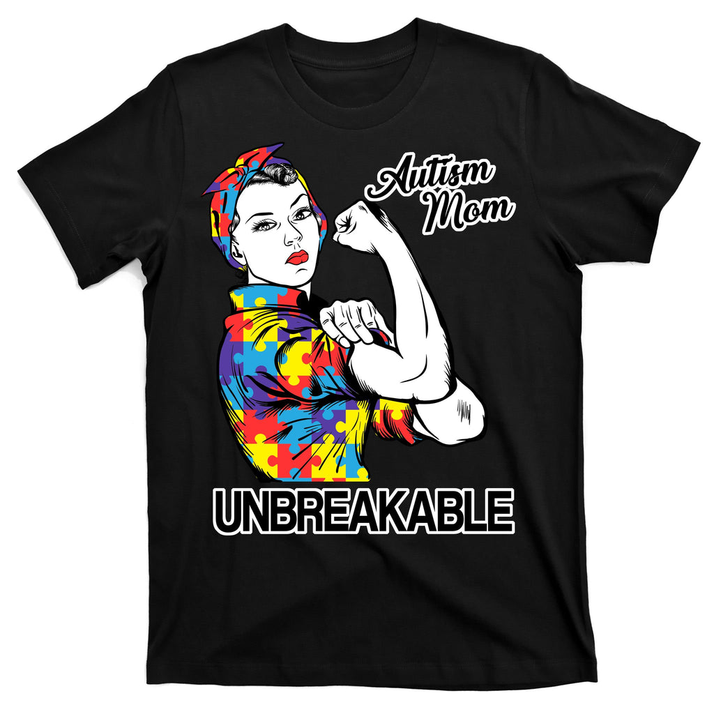 Autism Mom Unbreakable T-Shirt