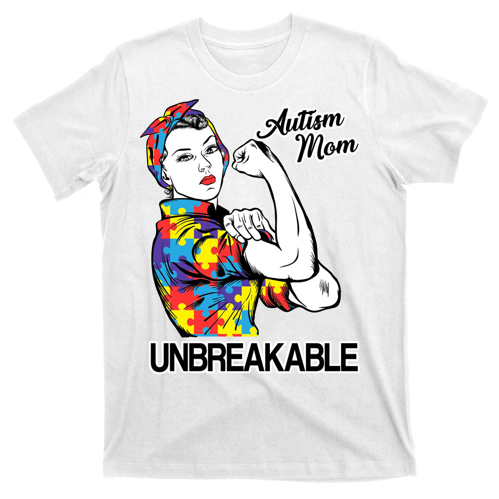 Autism Mom Unbreakable T-Shirt