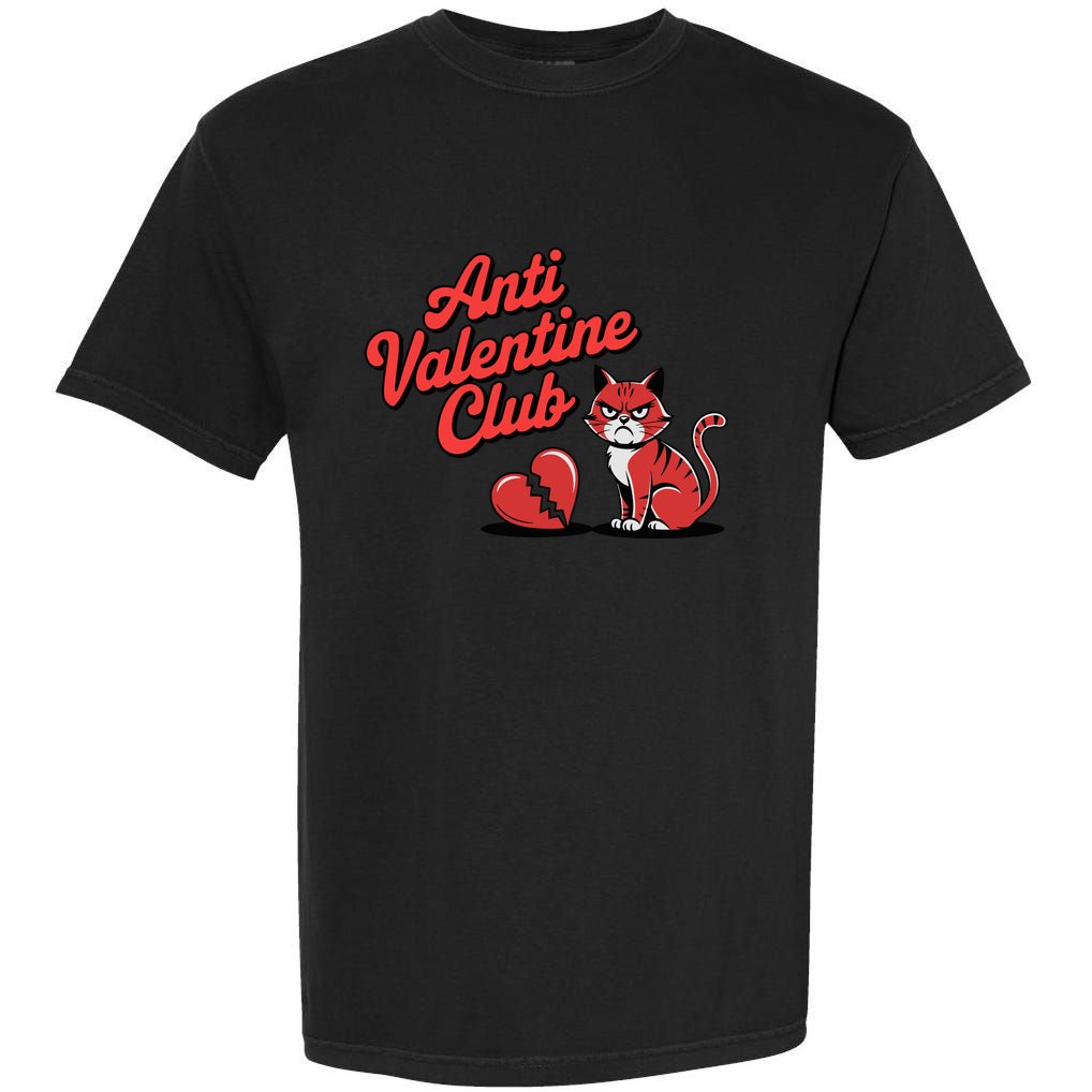 Anti Valentine Club Funny Lonely Loner Cat Garment-Dyed Heavyweight T-Shirt