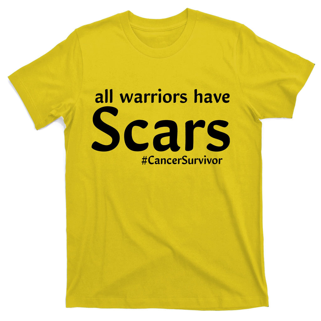 All Warriors Have Scars #CancerSurvivor T-Shirt