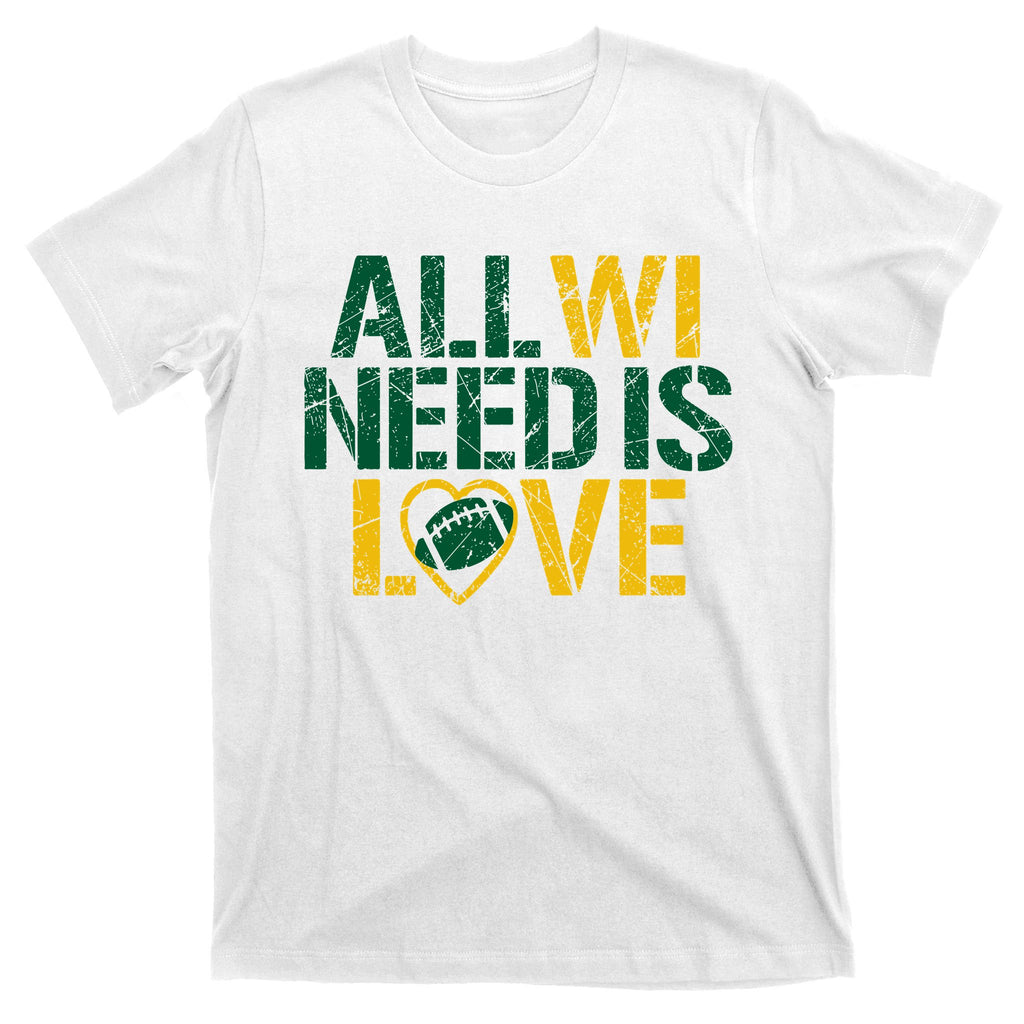 All WI Need Is Love Green Bay T-Shirt