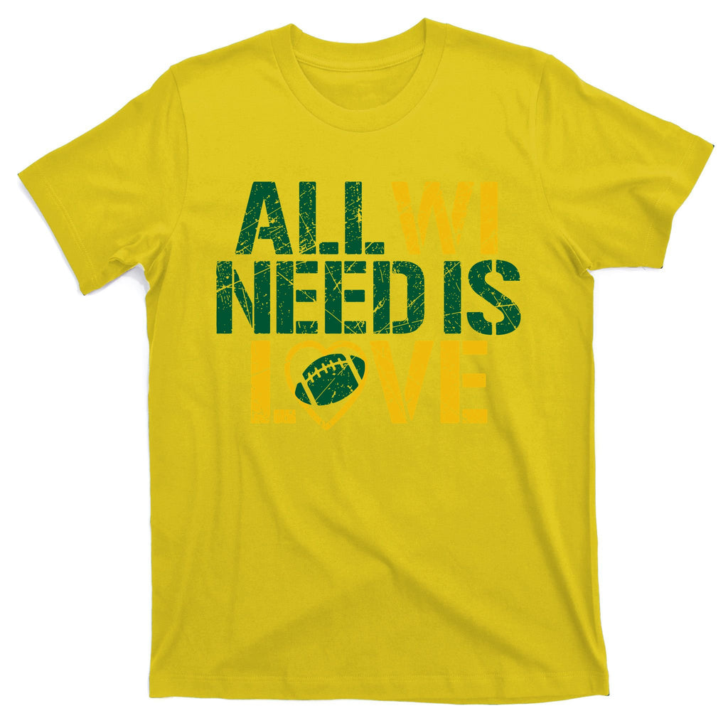 All WI Need Is Love Green Bay T-Shirt