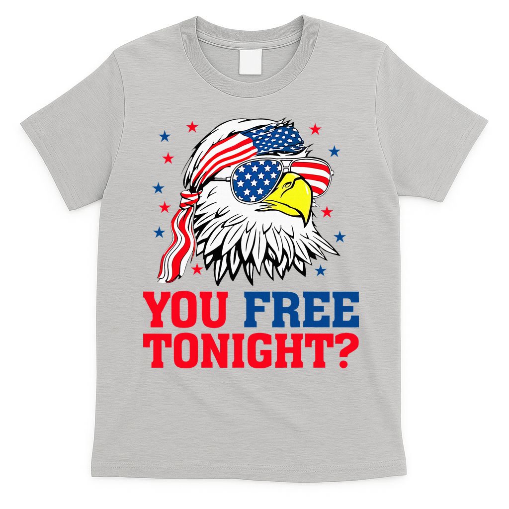 Are You Free Tonight 4th Of July Independence Day Bald Eagle T-Shirt