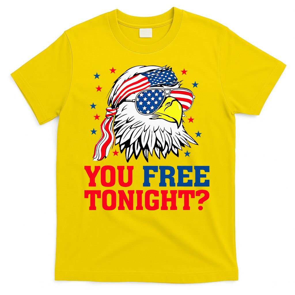 Are You Free Tonight 4th Of July Independence Day Bald Eagle T-Shirt
