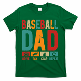 Baseball Lover Dad Drive Pay Slap Repeat Fathers Day Player T-Shirt