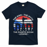 Dad The Man The Myth The Puerto Rican Legend Puerto Rico T-Shirt