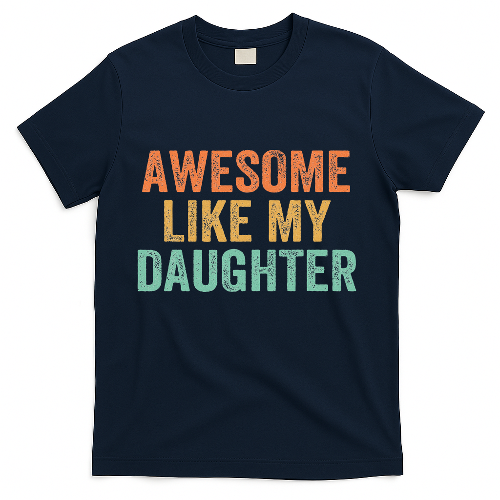 Awesome Like My Daughter FatherS Day Dad Retro Vintage T-Shirt