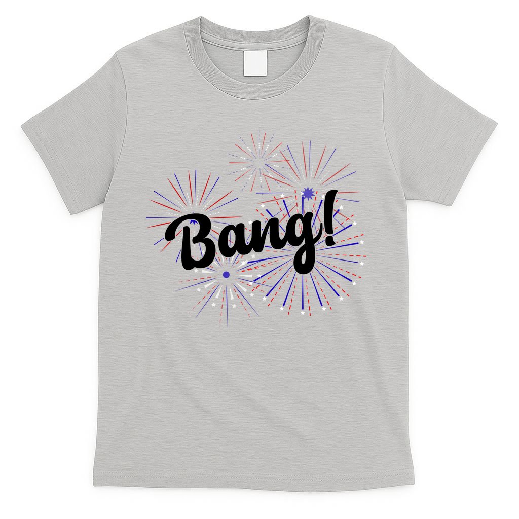 Bang 4th Of July Firework T-Shirt