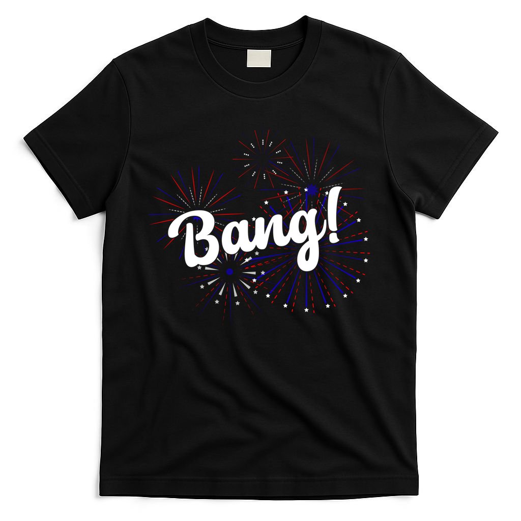 Bang 4th Of July Firework T-Shirt