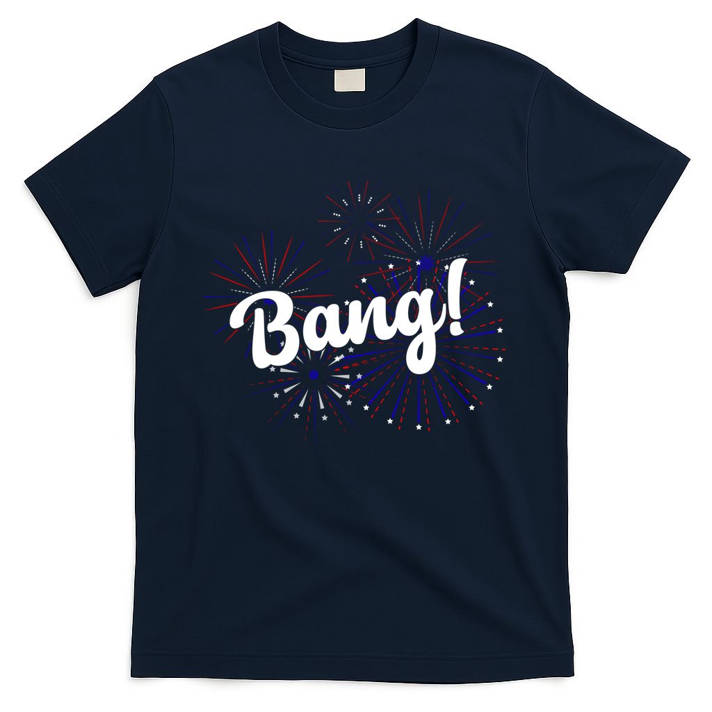 Bang 4th Of July Firework T-Shirt