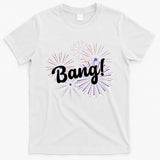 Bang 4th Of July Firework T-Shirt