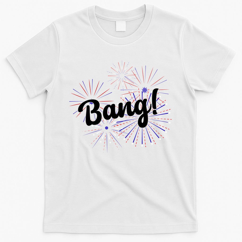 Bang 4th Of July Firework T-Shirt