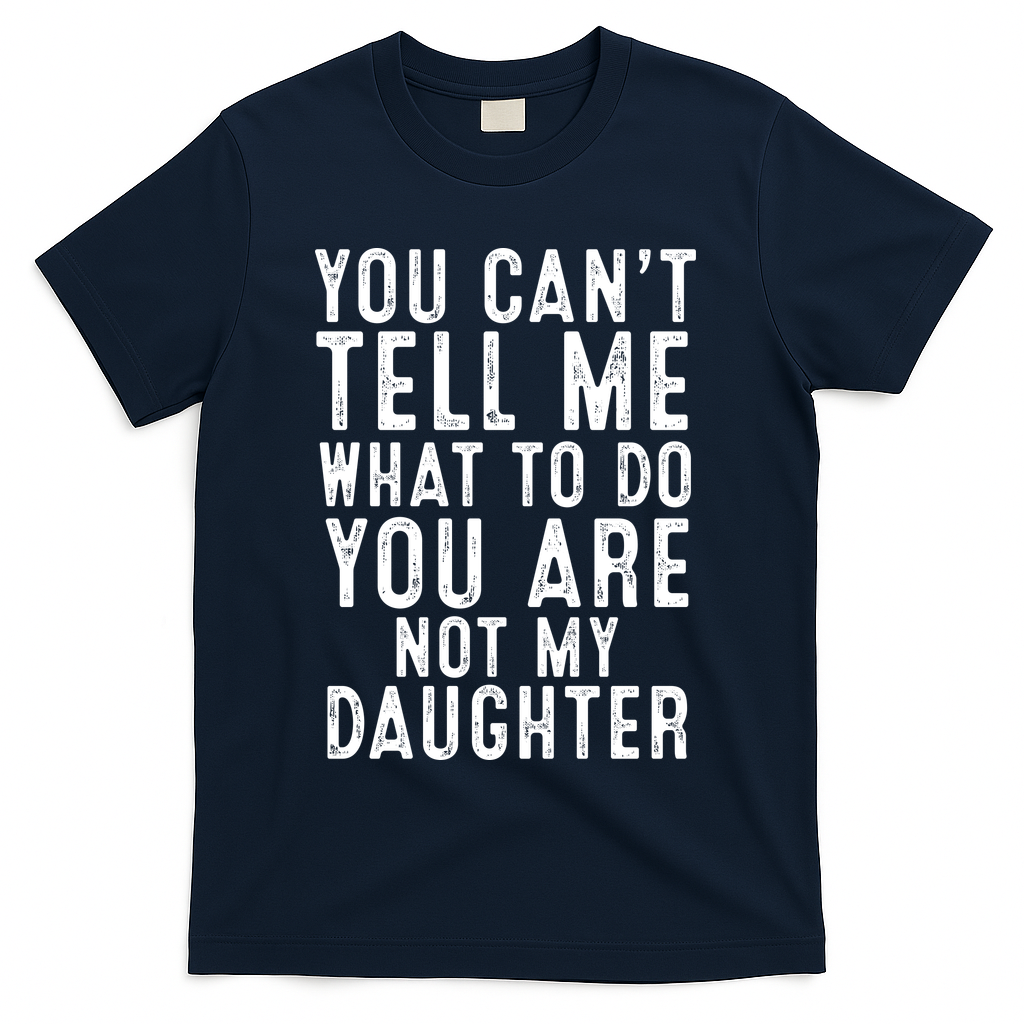 Funny Father Daddy Gift From Daughter Fathers Day Dad T-Shirt