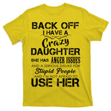 Back off I Have A Crazy Daughter T-Shirt