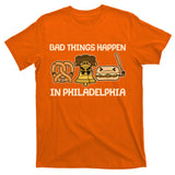 Bad Things Happen in Philadelphia Pretzel Liberty Bell Cheesesteak T-Shirt