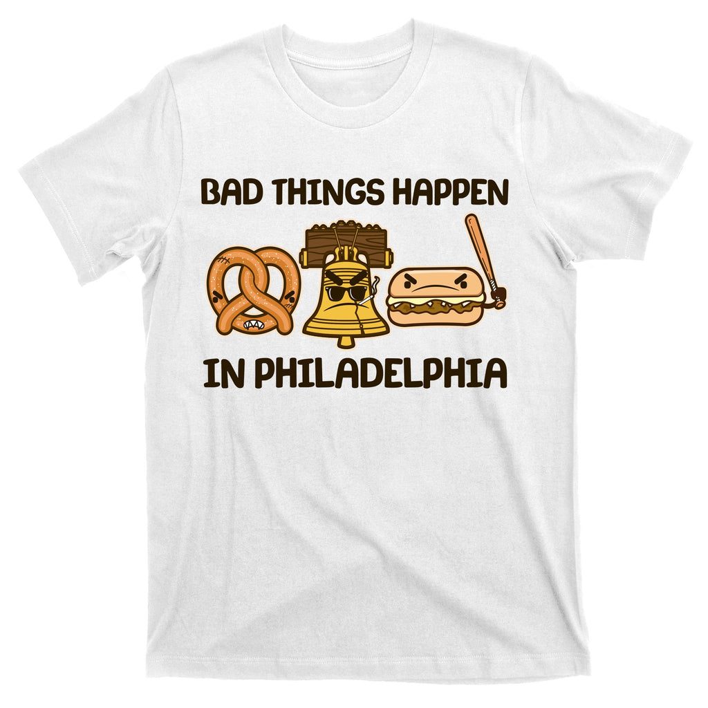 Bad Things Happen in Philadelphia Pretzel Liberty Bell Cheesesteak T-Shirt