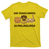 Bad Things Happen in Philadelphia Pretzel Liberty Bell Cheesesteak T-Shirt