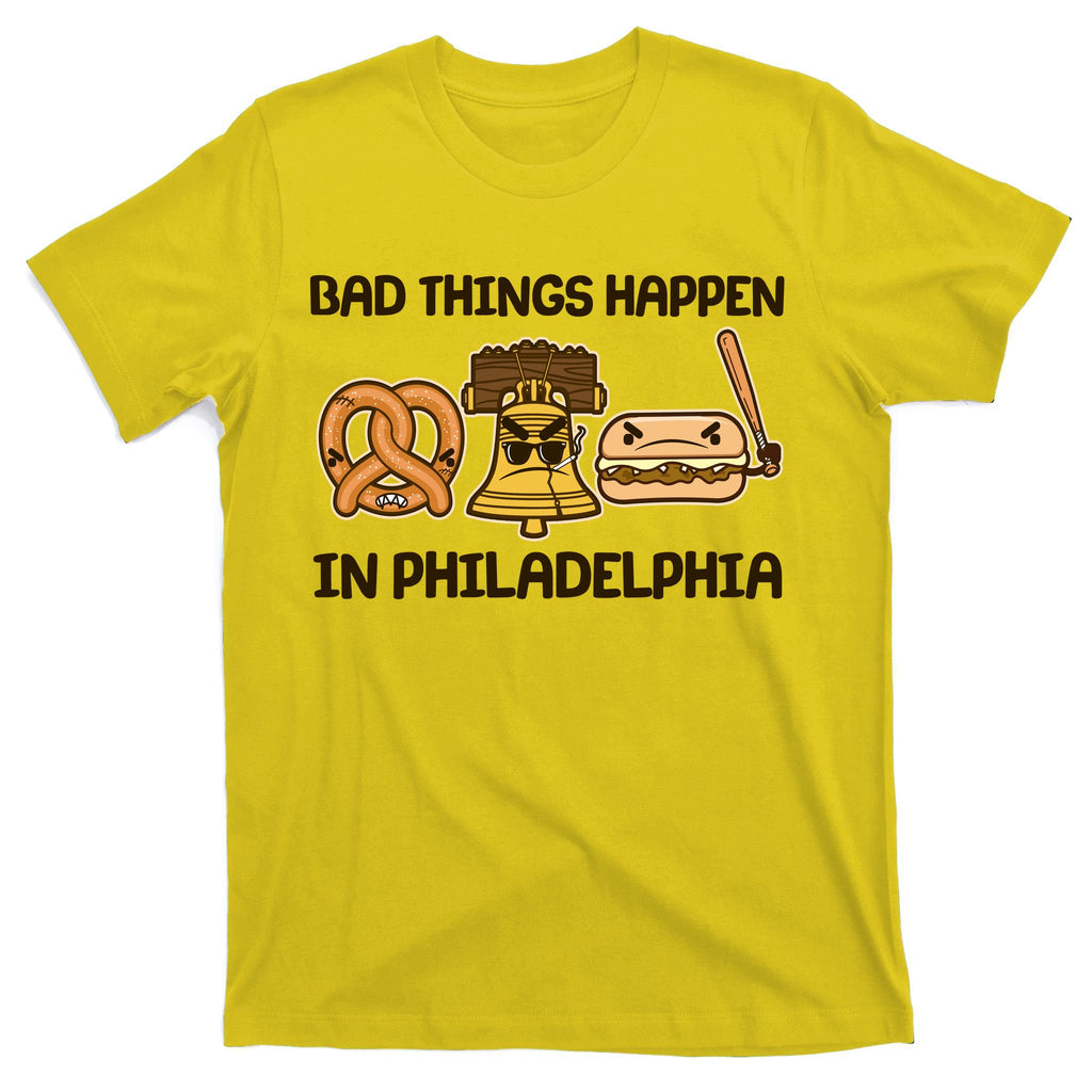 Bad Things Happen in Philadelphia Pretzel Liberty Bell Cheesesteak T-Shirt