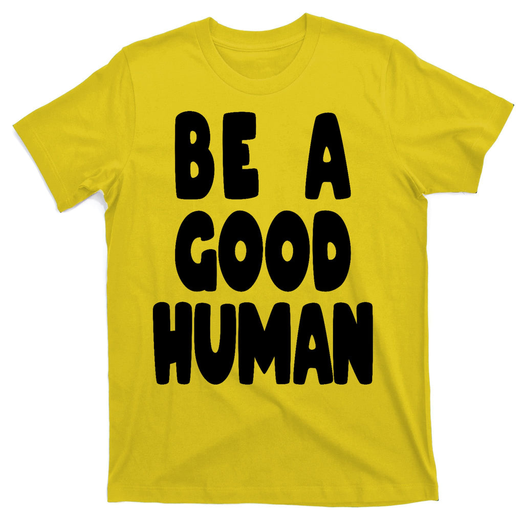 Be A Good Human Faith T-Shirt