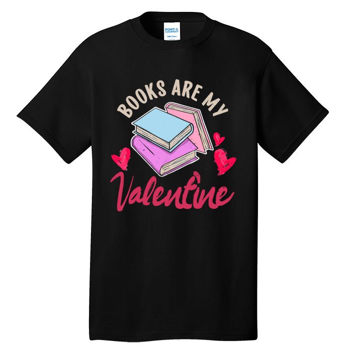 Books Are My Valentine Librarian Book Valentines Day Wo Tall T-Shirt