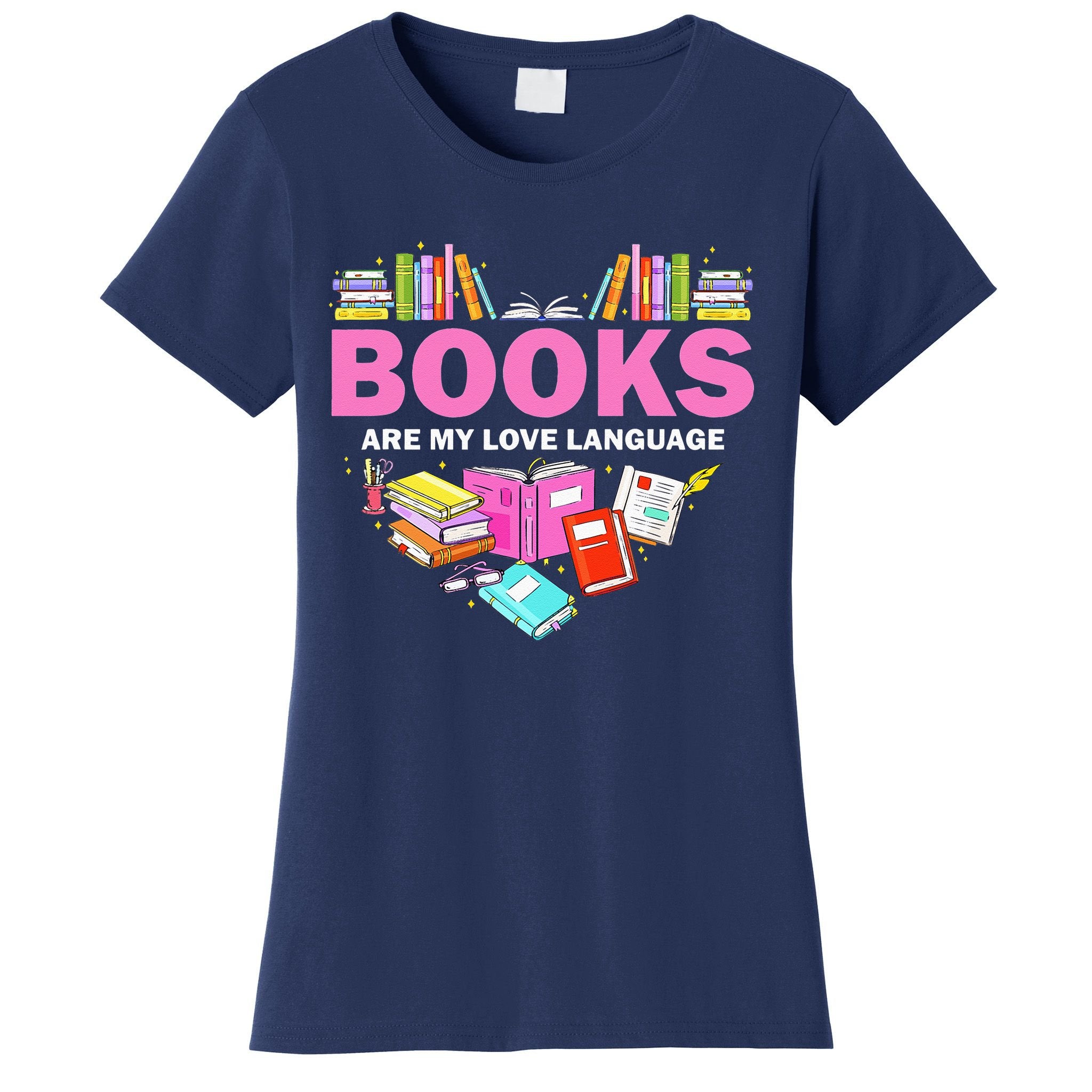 Books Are My Love Language Reading Lover Librarian Valentine Women's T-Shirt