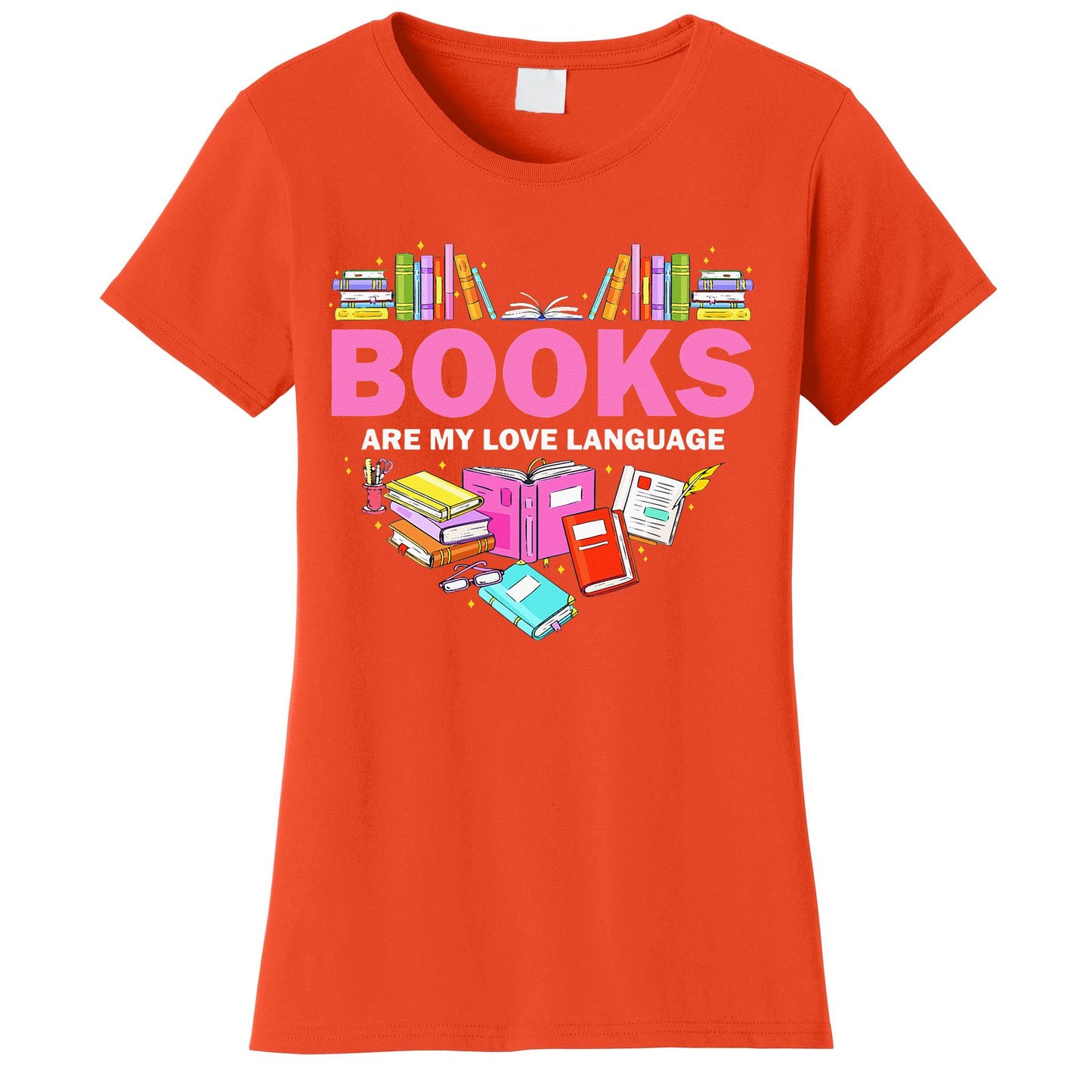 Books Are My Love Language Reading Lover Librarian Valentine Women's T-Shirt