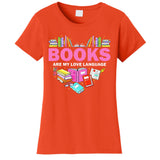 Books Are My Love Language Reading Lover Librarian Valentine Women's T-Shirt