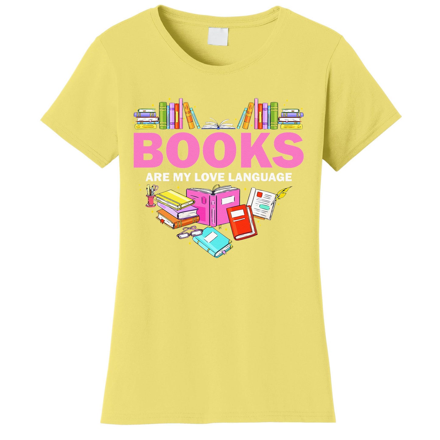 Books Are My Love Language Reading Lover Librarian Valentine Women's T-Shirt