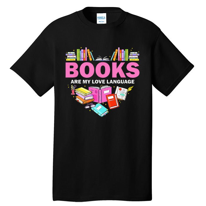 Books Are My Love Language Reading Lover Librarian Valentine Tall T-Shirt