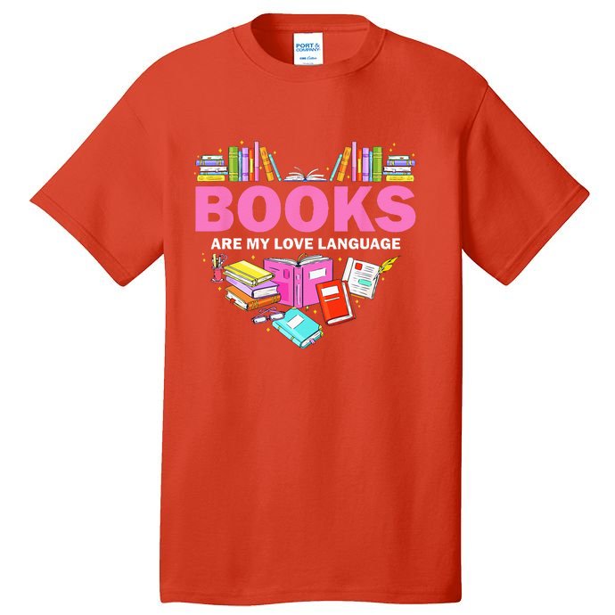 Books Are My Love Language Reading Lover Librarian Valentine Tall T-Shirt