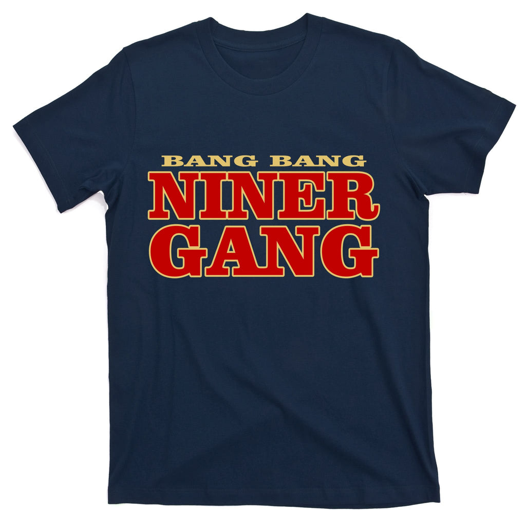 Bang Bang Niner Gang T-Shirt