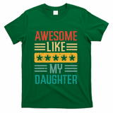 Awesome Like My Daughter Fathers Day Retro Dad Papa Dada T-Shirt