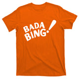 Bada Bing T-Shirt