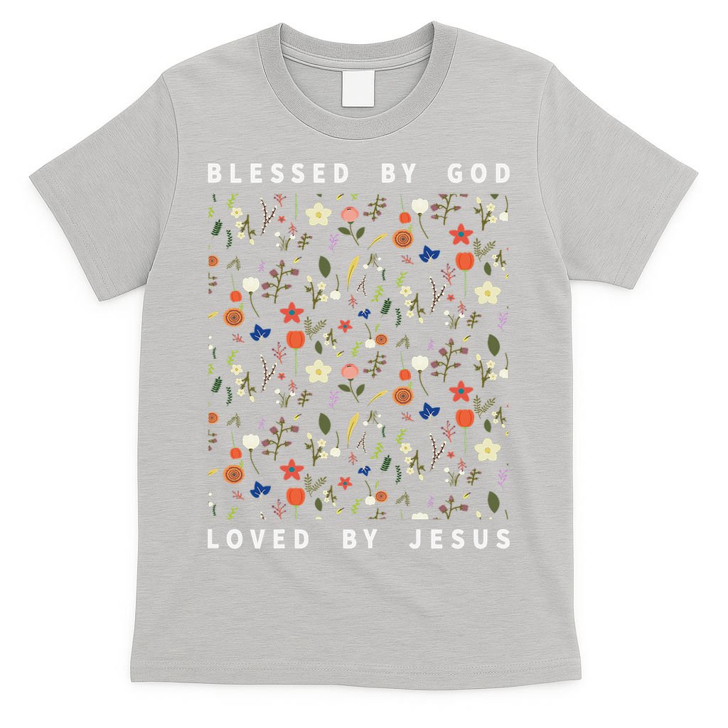 Blessed By God Loved By Jesus Wildflower Christian T-Shirt