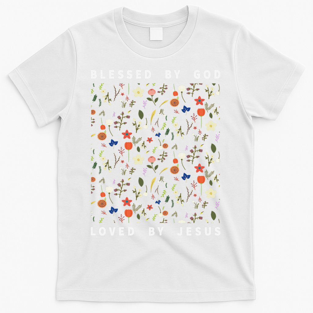 Blessed By God Loved By Jesus Wildflower Christian T-Shirt