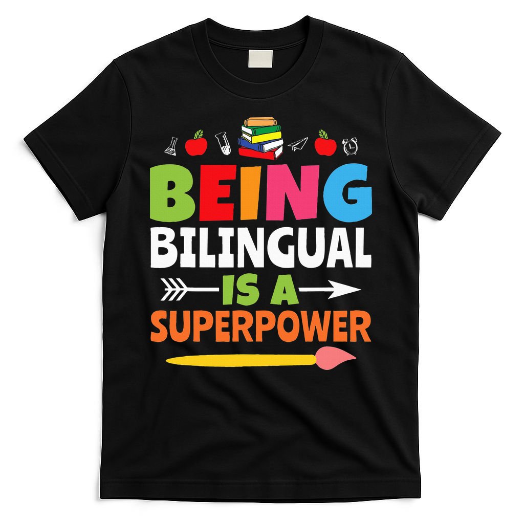 Being Bilingual Is A Superpower Back To School T-Shirt