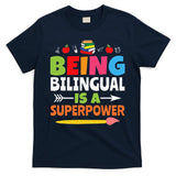 Being Bilingual Is A Superpower Back To School T-Shirt