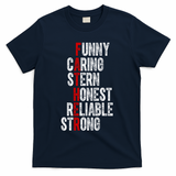 Fathers Funny Caring Stern Honest Reliable Strong T-Shirt