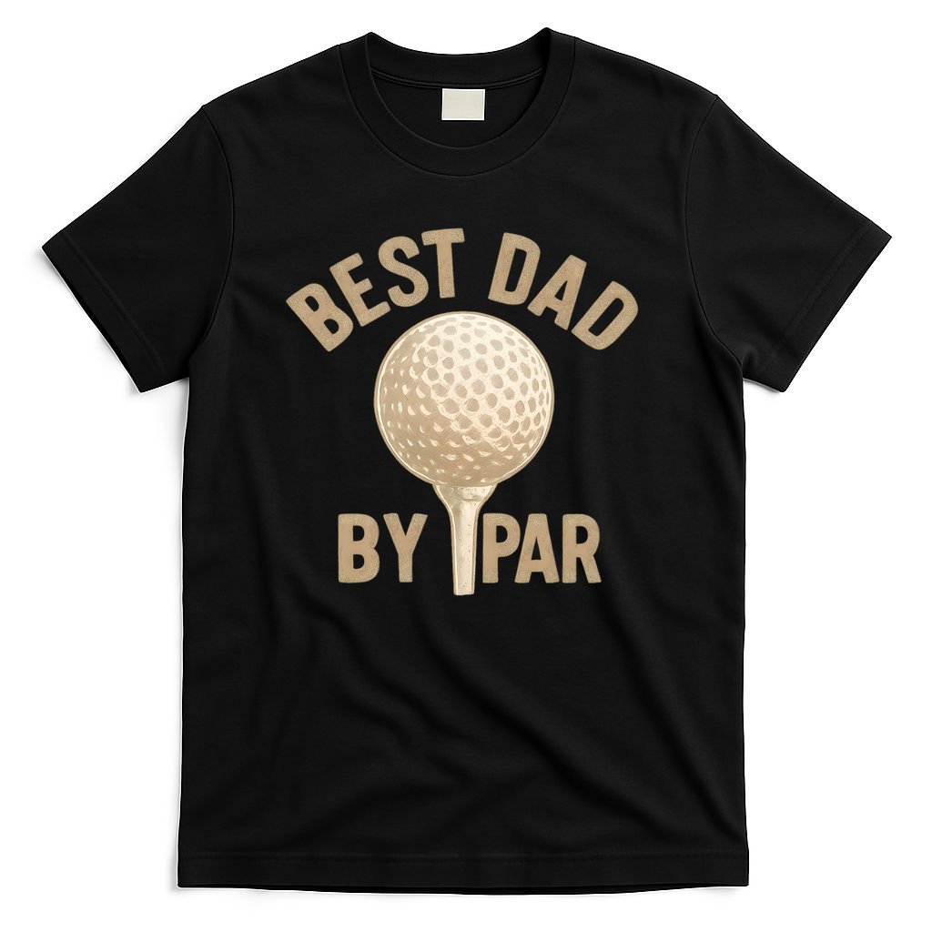 Best Dad By Par - Perfect Father's Day Gift T-Shirt