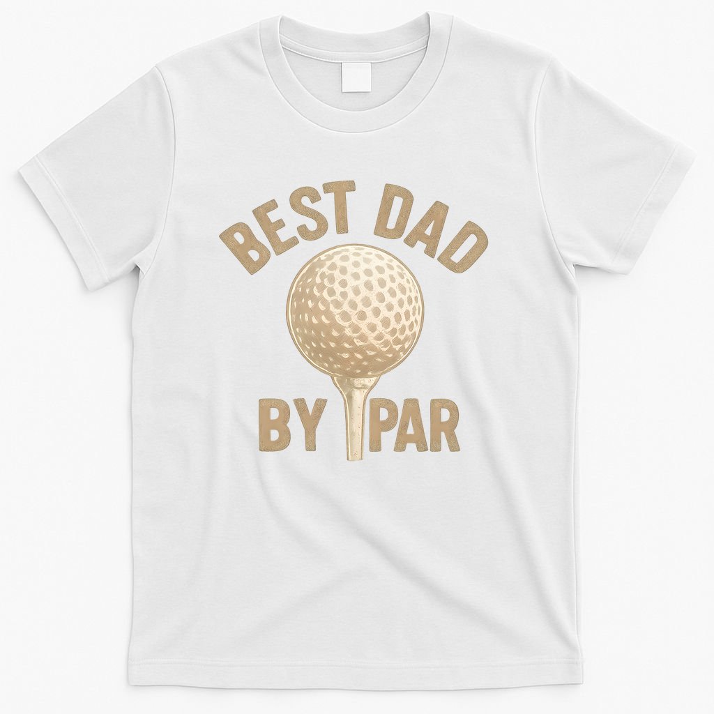 Best Dad By Par - Perfect Father's Day Gift T-Shirt
