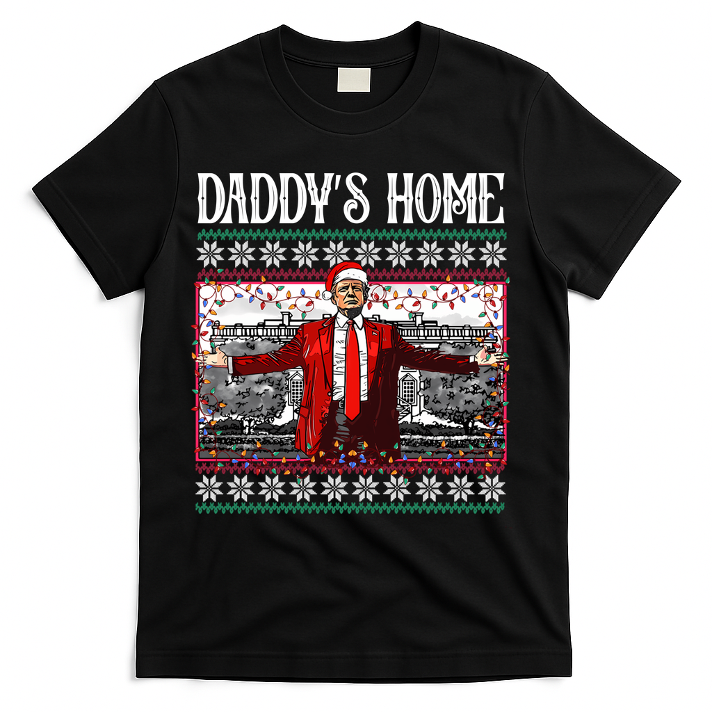 Daddys Home Donald Trump Christmas T-Shirt