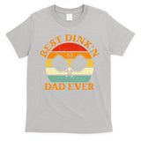 Best Dink'n Dad Ever Funny Pickleball Father's Day Gift T-Shirt