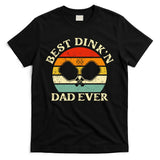 Best Dink'n Dad Ever Funny Pickleball Father's Day Gift T-Shirt