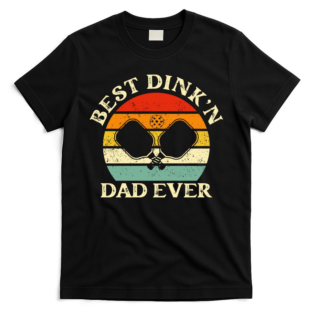 Best Dink'n Dad Ever Funny Pickleball Father's Day Gift T-Shirt