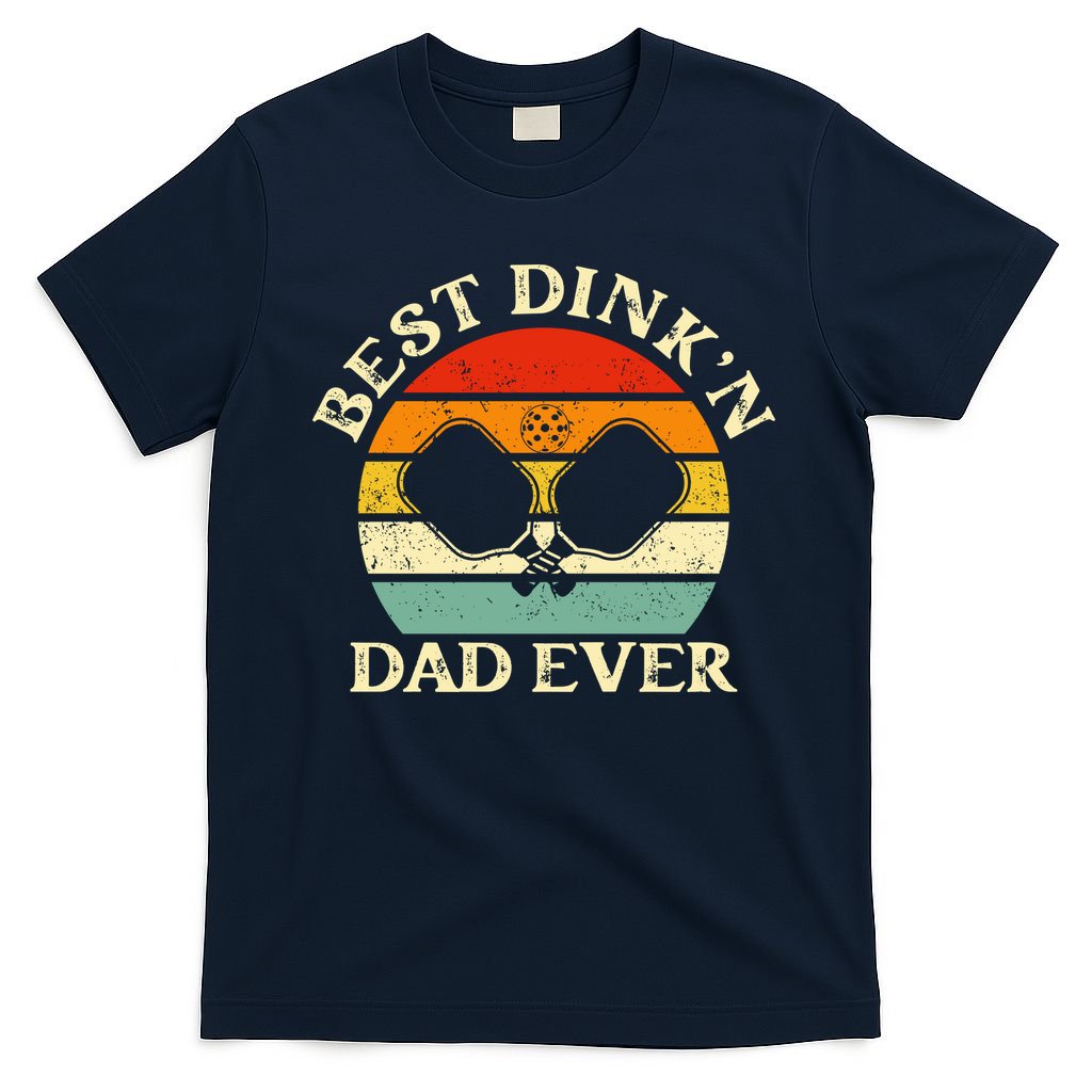 Best Dink'n Dad Ever Funny Pickleball Father's Day Gift T-Shirt