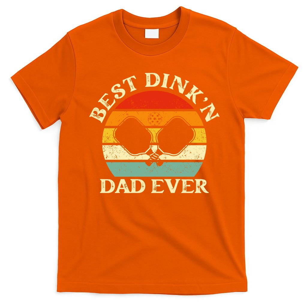 Best Dink'n Dad Ever Funny Pickleball Father's Day Gift T-Shirt
